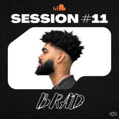 SESSION #11 - BRAD