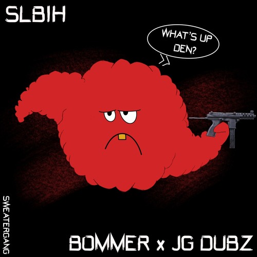 BOMMER x JG DUBZ - SLB [CLIP]