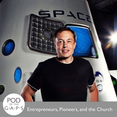 Episode 89 - Entrepreneurs, Pioneers, and the Church