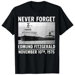 Never Forget Edmund Fitzgerald November 10th 1975 Shirt