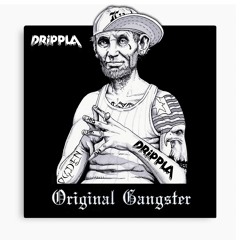 DRIPPLA - ORIGINAL GANGSTER