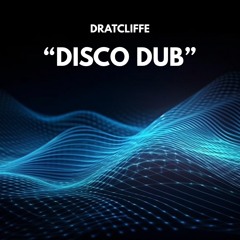DRATCLIFFE - DISCO DUB [FREE DL]