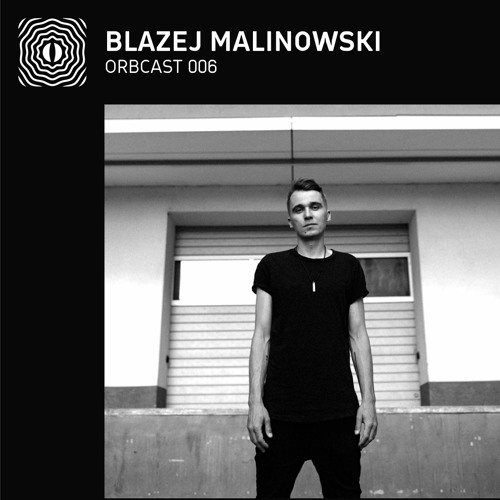 Orbcast 006: Blazej Malinowski