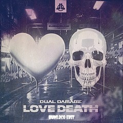 Dual Damage - Love Death (Uptempo Edit)