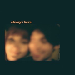always here