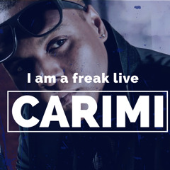 I AM  A FREAK  ( CARIMI LIVE 🇭🇹 2013)