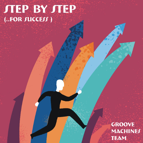 Step by Step - Groove Machines Team