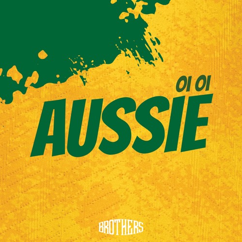 BROTHERS - AUSSIE OI OI