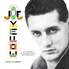 Joe Yellow - Love At First (Flemming Dalum Remix)
