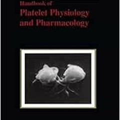 View EBOOK 💗 Handbook of Platelet Physiology and Pharmacology by Gundu H.R. Rao [KIN