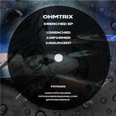 Ohmtrix - Drenched EP - FOTO009 - Showreel