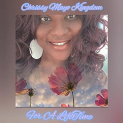 For A LifeTime Remade By: Chrissy Mayo Kingdom Co Produced By: Can i Iz
