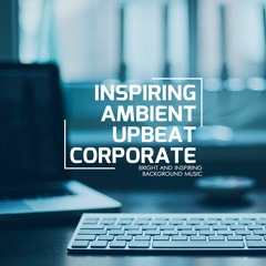 Inspiring Ambient Upbeat Corporate