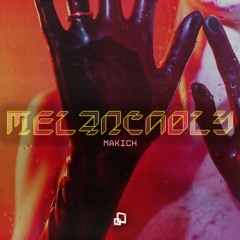 FREE DL | MAKICH – MELANCHOLY