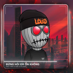 Đừng Hỏi Em Ổn Không (RIN Music Remix) - Diệu Vân x H2K