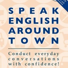[VIEW] [PDF EBOOK EPUB KINDLE] Speak English Around Town (Book & Audio CD set) by  Am