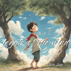 Legato of the wind/風のレガート