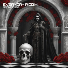 EVERYDAY RIDDIM