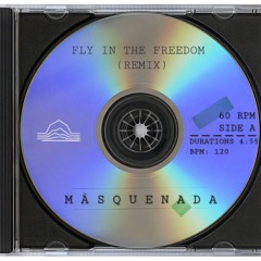 Fly In The Freedom ( Masquenada edit )