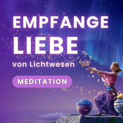 Die Kraft der Liebe - Meditation