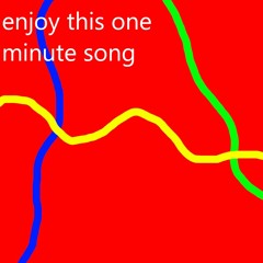 enjoy this one minute song