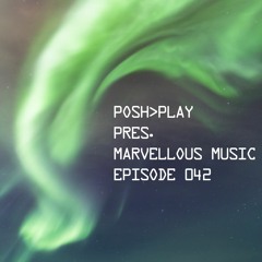 Posh>Play - Marvellous Music 042