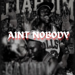 AINT NOBODY - DIZZY