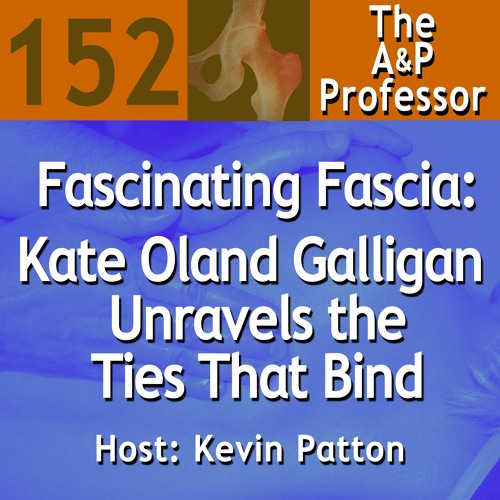 Fascinating Fascia: Kate Oland Galligan Unravels the Ties That Bind | TAPP 152