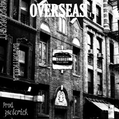 OVERSEAS x DAMONTRILLA  [Prod.by 3soterick]
