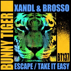 Xandl & Brosso - Escape / Take It Easy [OUT NOW]