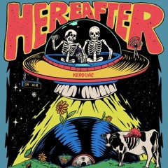 HEREAFTER 002 PODCAST - KEROUAC