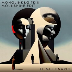 EL MILLONARIO-Gitkin&Monolink VS MounShine FREE DOWNLOAD