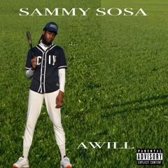 AWILL - SAMMY SOSA (PROD BY VAWN)