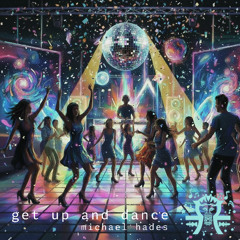 Get Up And Dance (Michael Hades Glow Mix)