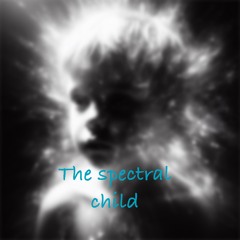 The Spectral Child