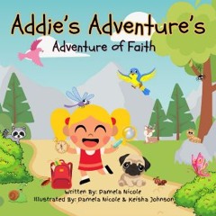 Read eBook [PDF] 🌟 Addie's Adventure's: Adventure of Faith Read Book