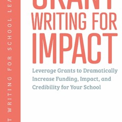 P.D.F.❤️DOWNLOAD⚡️ Grant Writing for Impact Leverage Grants to Dramatically Increase Funding