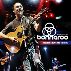 Good Good Time ~ Dave Matthews and Friends ~ 6/11/04 ~ Bonnaroo