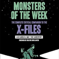 Get EBOOK 💓 Monsters of the Week: The Complete Critical Companion to The X-Files by