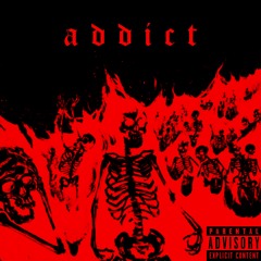 Addict (ft. NVR/MND)