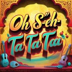 Oh-oh-oh, sí-eh Ta Tat  Ta  (Radio EDIT)