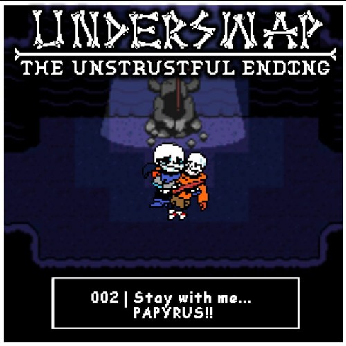 [Underswap Untrustfull Ending] Ost 002 - Stay With Me...PAPYRUS!!