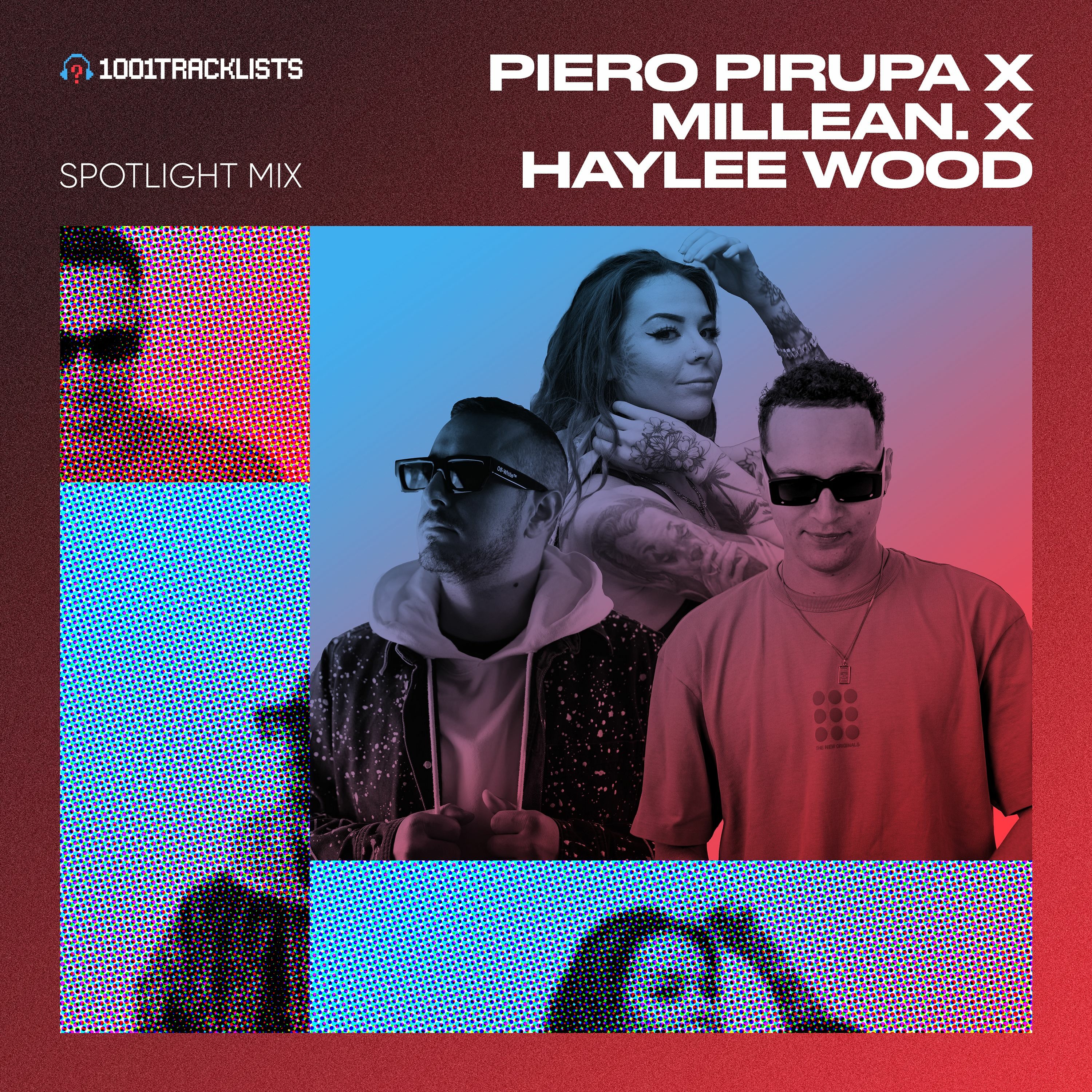 Piero Pirupa x Millean. x Haylee Wood - 1001Tracklists ‘What I Do’ Spotlight Mix episode artwork