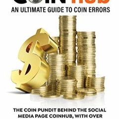 [Epub]$$ The CoinHub: An Ultimate Guide to Coin Errors (PDFEPUB)-Read