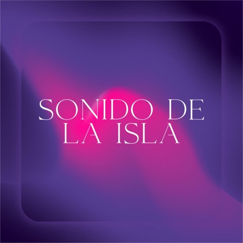 SONIDO DE LA ISLA