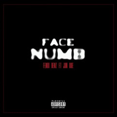 Face Numb Ft. Jon Doe (Prod. Darius Jamal)