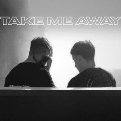Take Me Away