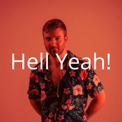 Hell Yeah!