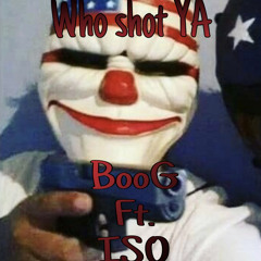 Who Shot Ya ft.iso