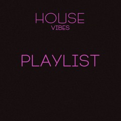 HOUSE | VIBES